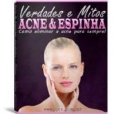 Acne & Espinha: Verdades, mitos e como eliminar a acne para
